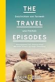 The Travel Episodes: Geschichten von Fernweh und Freiheit
